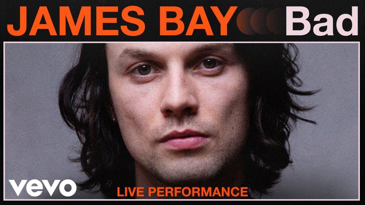 James Bay – “Bad” Live Performance | Vevo